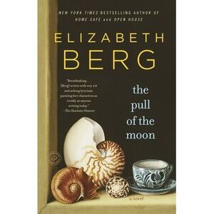 The Pull of the Moon -- Elizabeth Berg